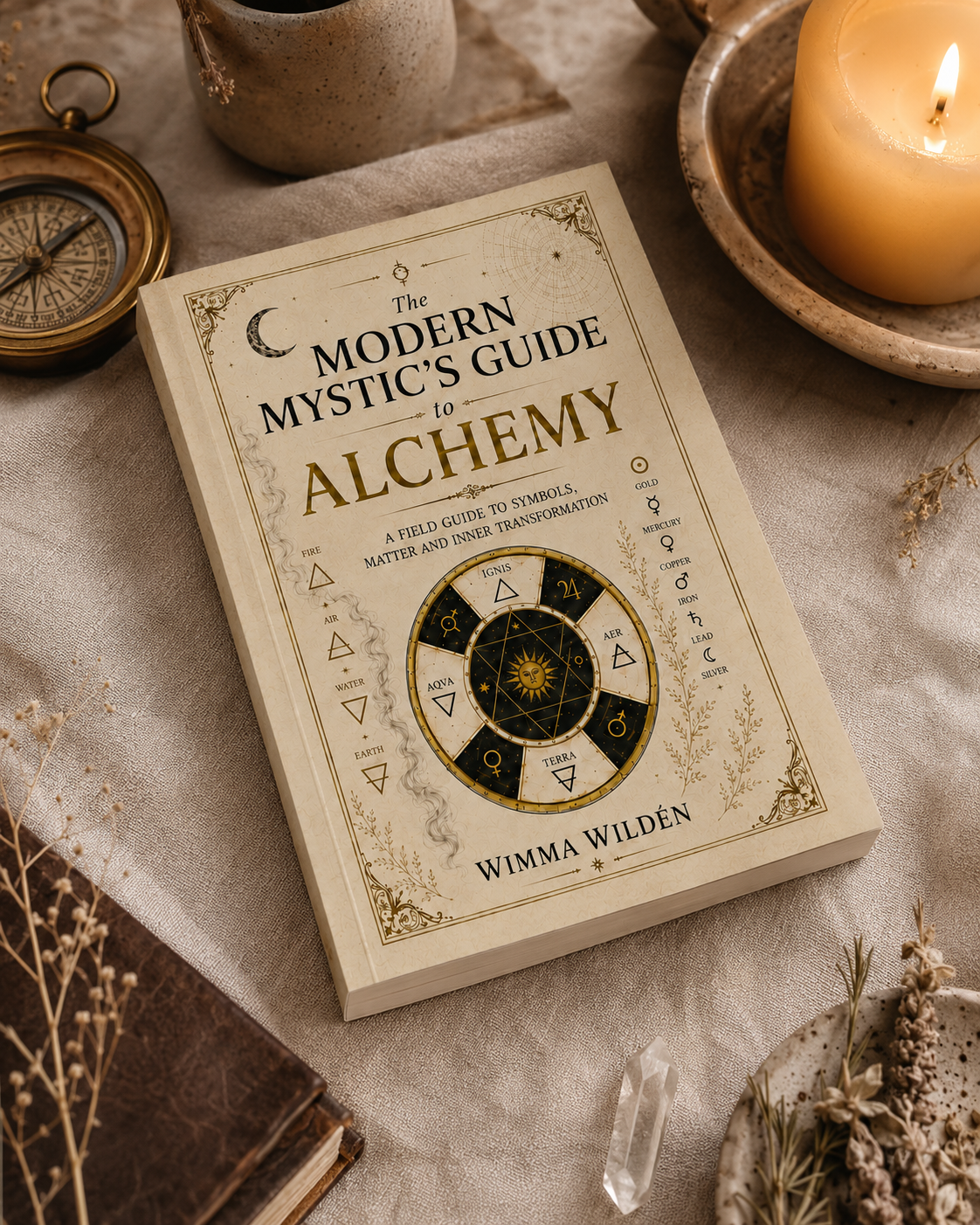 The Modern Mystic’s Guide to Alchemy